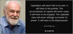 quote-capitalism-will-never-fall-on-its-own-it-will-have-to-be-pushed-the-accumulation-of-david-harvey-72-45-39